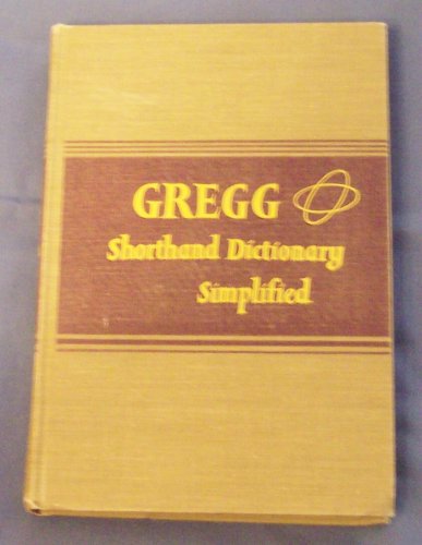 Gregg Shorthand Dictionary, Simplified; a Dictionary of 30, 000 Authoritative Gregg Shorthand Outlines