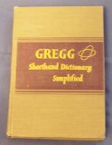 Gregg Shorthand Dictionary, Simplified; a Dictionary of 30, 000 Authoritative Gregg Shorthand Outlines
