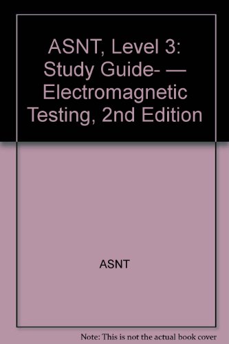 ASNT, Level 3: Study Guide- â€” Electromagnetic Testing, 2nd Edition