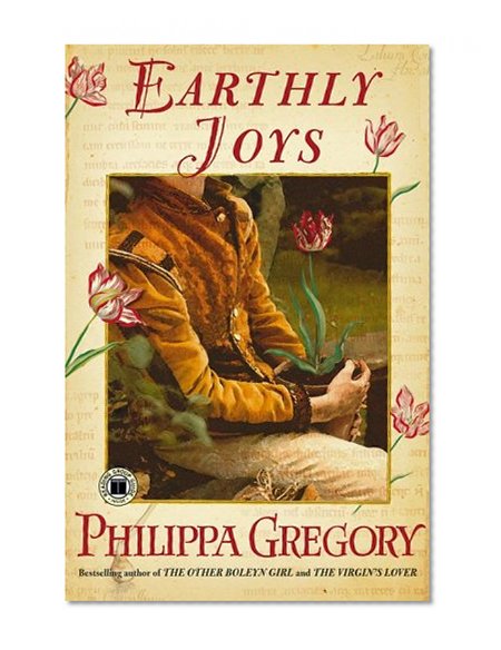 Earthly Joys: A Novel
