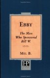 EBBY THE MAN WHO SPONSORED BILL W.
