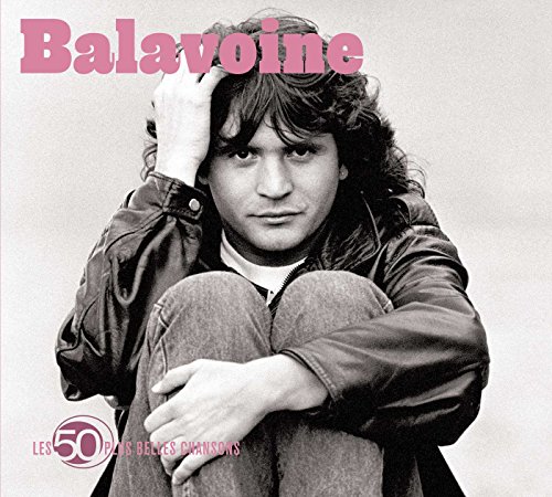 Les 50 Plus Belles Chansons: Daniel Balavoine