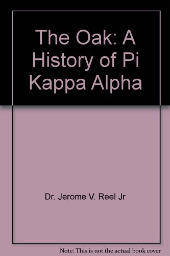 The Oak: A History of Pi Kappa Alpha