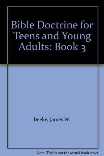Bible Doctrine for Teens and Young Adults: Book 3