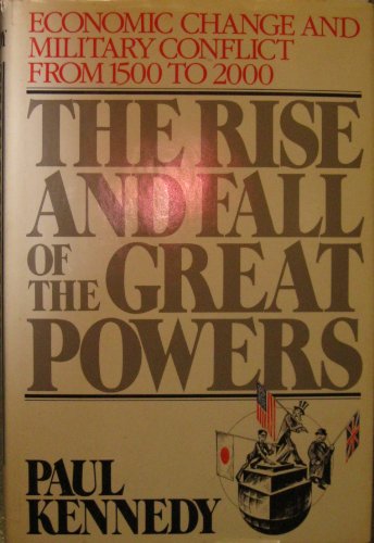 The Rise and Fall of the Great Powers: Economic Change and Military Conflict fro