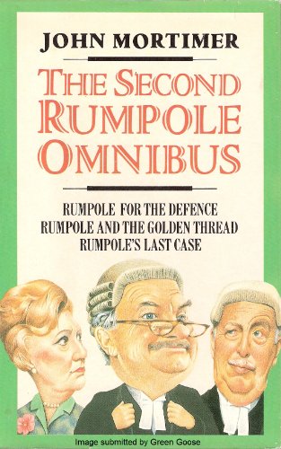 Second Rumpole Omnibus : Rumpole for for the Defence;