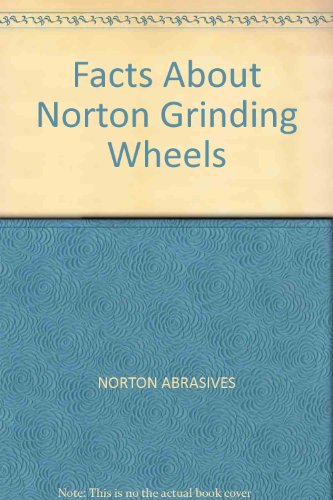 FACTS ABOUT GRINDING WHEELS