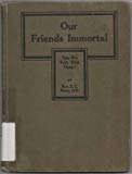 Our Friends Immortal. Can We Talk with Them?