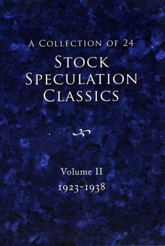 Tape Reading & Market Tactics plus 11 other titles (Collection of Stock Speculation Classics, 1923-1938, Vol 2)