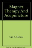 Magnet Therapy and Acupuncture (A Home Guide)