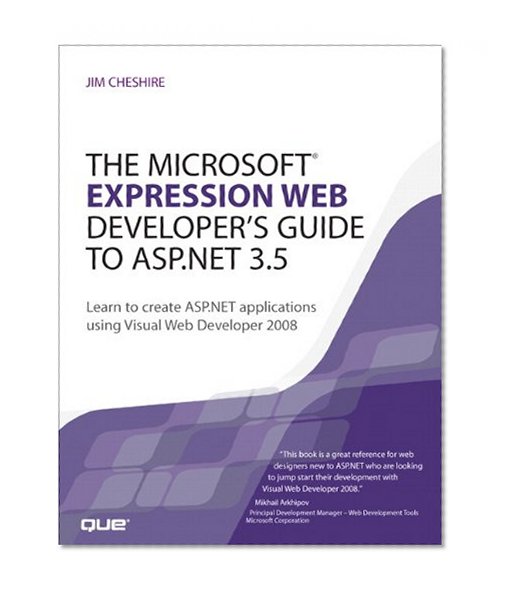 The Microsoft Expression Web Developer's Guide to ASP.NET 3.5: Learn to create ASP.NET applications using Visual Web Developer 2008