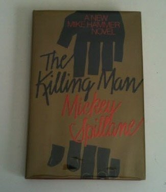 THE KILLING MAN By MICKEY SPILLANE 1989 FIRST EDITION
