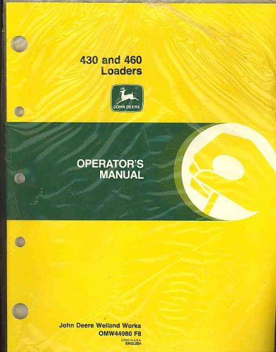 430 and 460 Loaders: Operator's Manual, John Deere (OMW44980 F8)