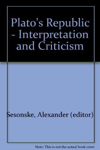 Plato's Republic - Interpretation and Criticism