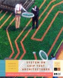 System-on-Chip Test Architectures: Nanometer  Design for Testability (Systems on Silicon)