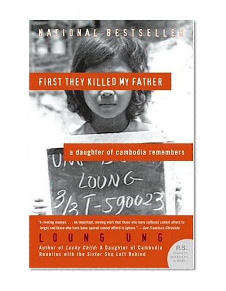 First They Killed My Father: A Daughter of Cambodia Remembers (P.S.)