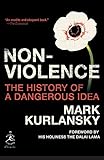 Nonviolence: The History of a Dangerous Idea (Modern Library Chronicles Book 26)