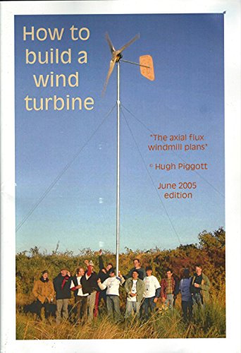 How to Build a Wind Turbine ("The Axial Flux Windmill Plans")