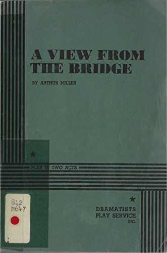 A View From the Bridge, By Arthur Miller Dramatists Play Service