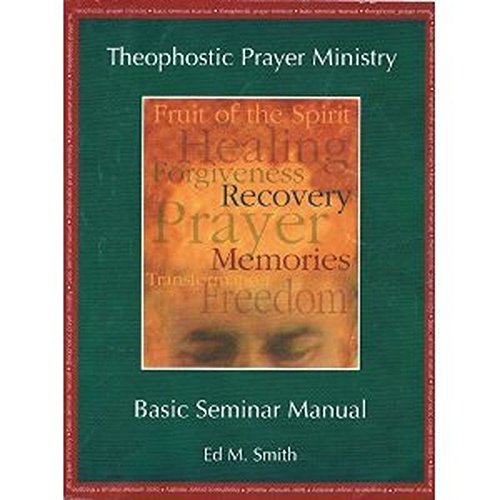 Theophostic Prayer Ministry Basic Seminar Manual