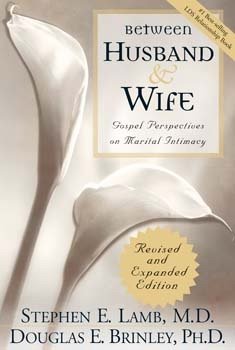 Book Cover BETWEEN HUSBAND AND WIFE - (REVISED)  Gospel Perspectives on Marital Intimacy