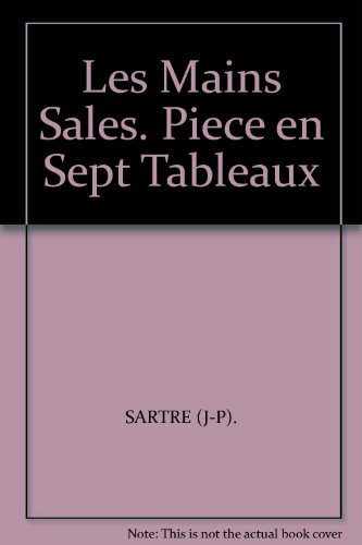 Les Mains Sales. Piece en Sept Tableaux