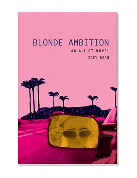 Blonde Ambition: An A-List Novel (A-List #3)