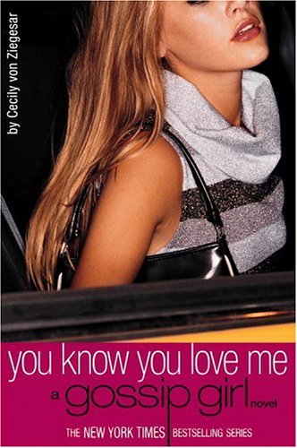 Book Cover Gossip Girl #2: You Know You Love Me: A Gossip Girl Novel