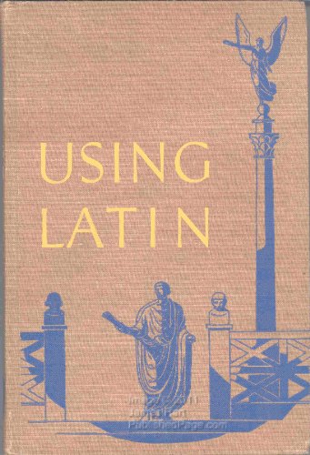 Using Latin, Book Three: Language, Literature, and Life