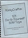 Kinkycrafts: 101 Do-it-yuorself S/m Toys