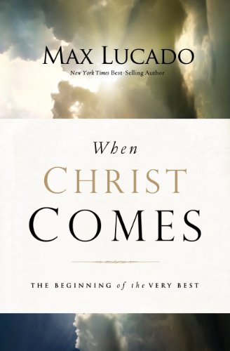 Book Cover When Christ Comes: The Beginning of the Very Best