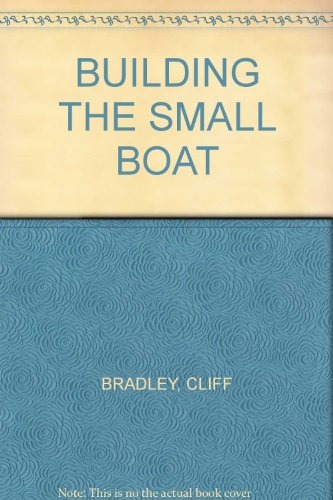 BUILDING THE SMALL BOAT