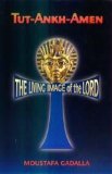 Tut-Ankh-Amen: The Living Image of the Lord