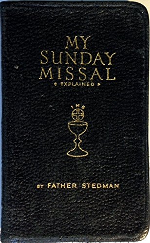 My Sunday Missal: Using New Translation from New Testamenta and a Simplified Method of Following the Mass with an Explanation Before Each Mass of Its Theme, Latin-English Edition, Also Dialogue Mass