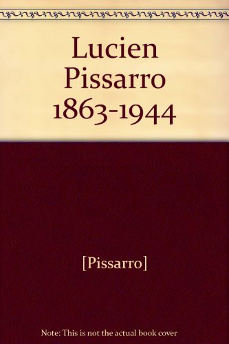 Lucien Pissarro 1863-1944, Drawings Watercolours Oilpaintings Woodcuts and Etchings from the Horwood Collection