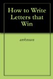 How to Write Letters that Win