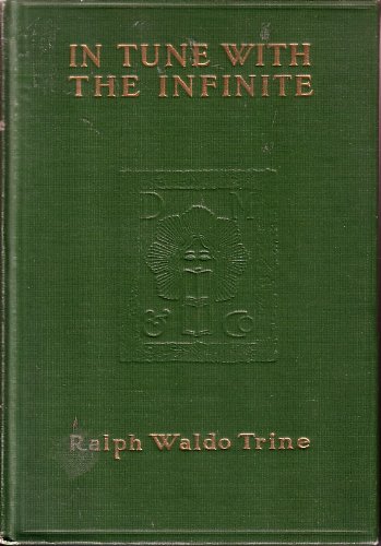 In Tune with the Infinite, Or, Fullness of Peace Power and Plenty