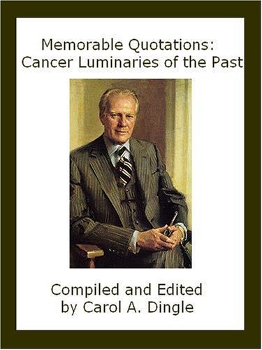 Memorable Quotations: Cancer Luminaries of the Past