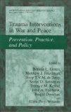 Trauma Interventions in War and Peace: Prevention, Practice, and Policy (International and Cultural Psychology)