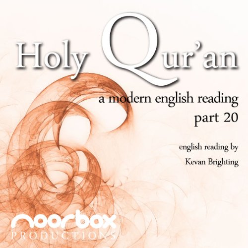 The Holy Qur'an - A Modern English Reading - Part 20: Chapter 27-28