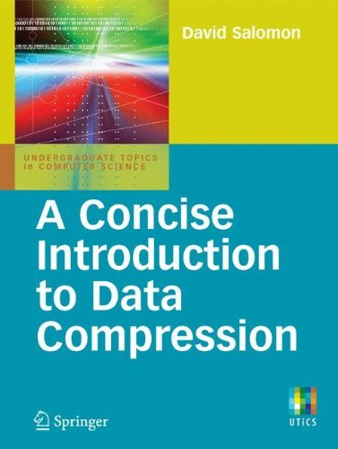 A Concise Introduction to Data Compression (Undergraduate Topics in Computer Science)