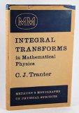 Integral Transforms in Mathematical Physics