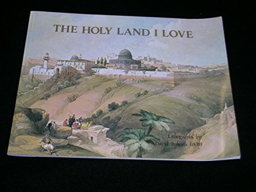 The Holy Land I Love; Lithographs by David Roberts (1839)