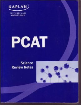 KAPLAN TEST PREP AND ADMISSIONS PCAT SCIENCE REVIEW NOTES