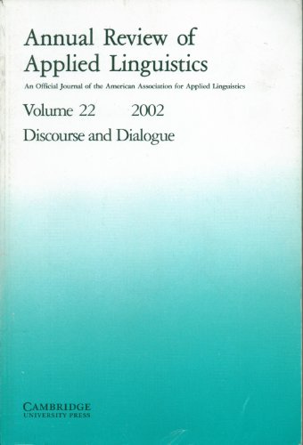 Annual Review of Applied Linguistics Volume 22, 2002 Discourse and Dialogue