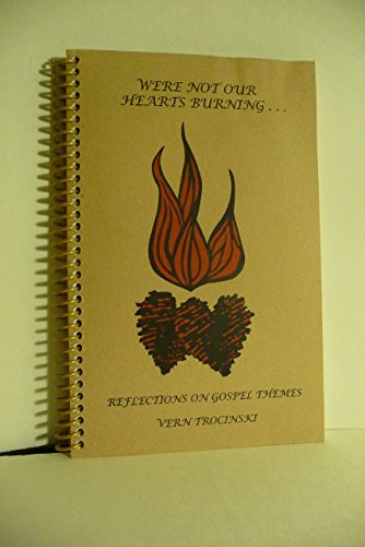 Were Not Our Hearts Burning... Reflections on Gospel Themes