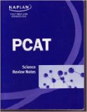 KAPLAN TEST PREP AND ADMISSIONS PCAT SCIENCE REVIEW NOTES
