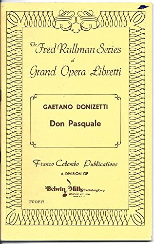 Don Pasquale: A Comic Opera in Three Acts (Fred Rullman Series of Grand Opera Libretti)