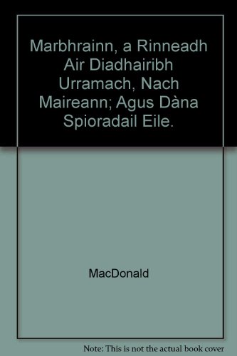 Marbhrainn, a Rinneadh Air Diadhairibh Urramach, Nach Maireann; Agus DÃ na Spioradail Eile.