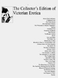The Collector's Edition of Victorian Erotica